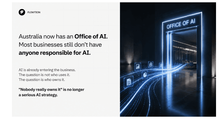 Flowtion graphic. Text reads: Australia now has an Office of AI. Most businesses still don't have anyone responsible for AI. Beside it, a glowing doorway labelled Office of AI with light trails flowing through a dark office.